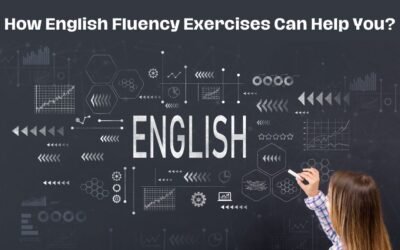 How English Fluency Exercises Can Help You?