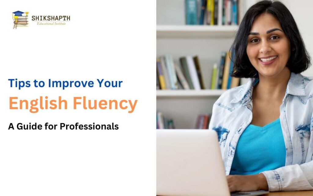 Tips To Improve Your English Fluency: A Guide For Professionals ...