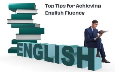 Top Tips for Achieving English Fluency